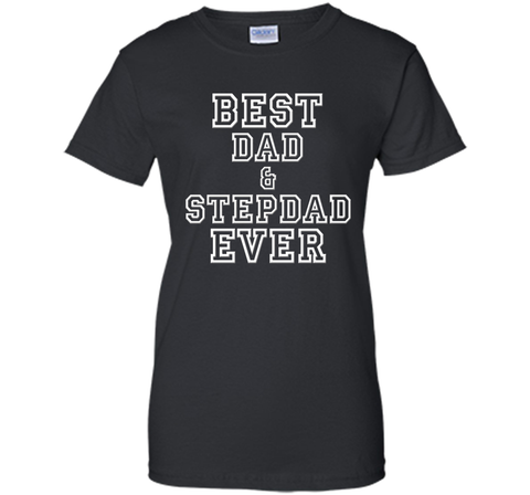 Best Dad & Stepdad Ever Funny Father's Day Holiday T-Shirt