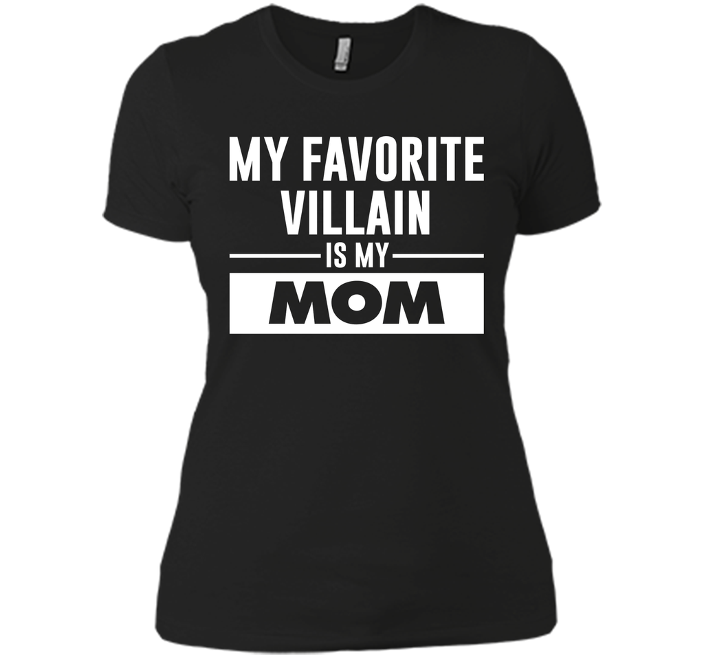 My Favorite Villain is My Mom Funny Graphic T-shirt T-Shirt