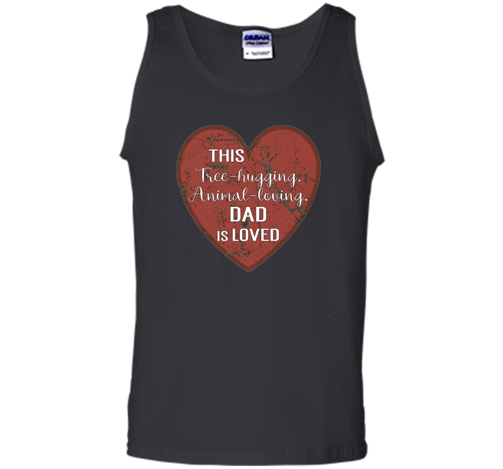 Mens Father's Day Gift THIS Tree Hugging Dad is LOVED T-S