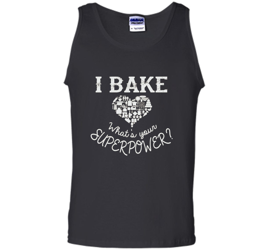 Funny T-Shirt I Bake. What's Your Superpower?