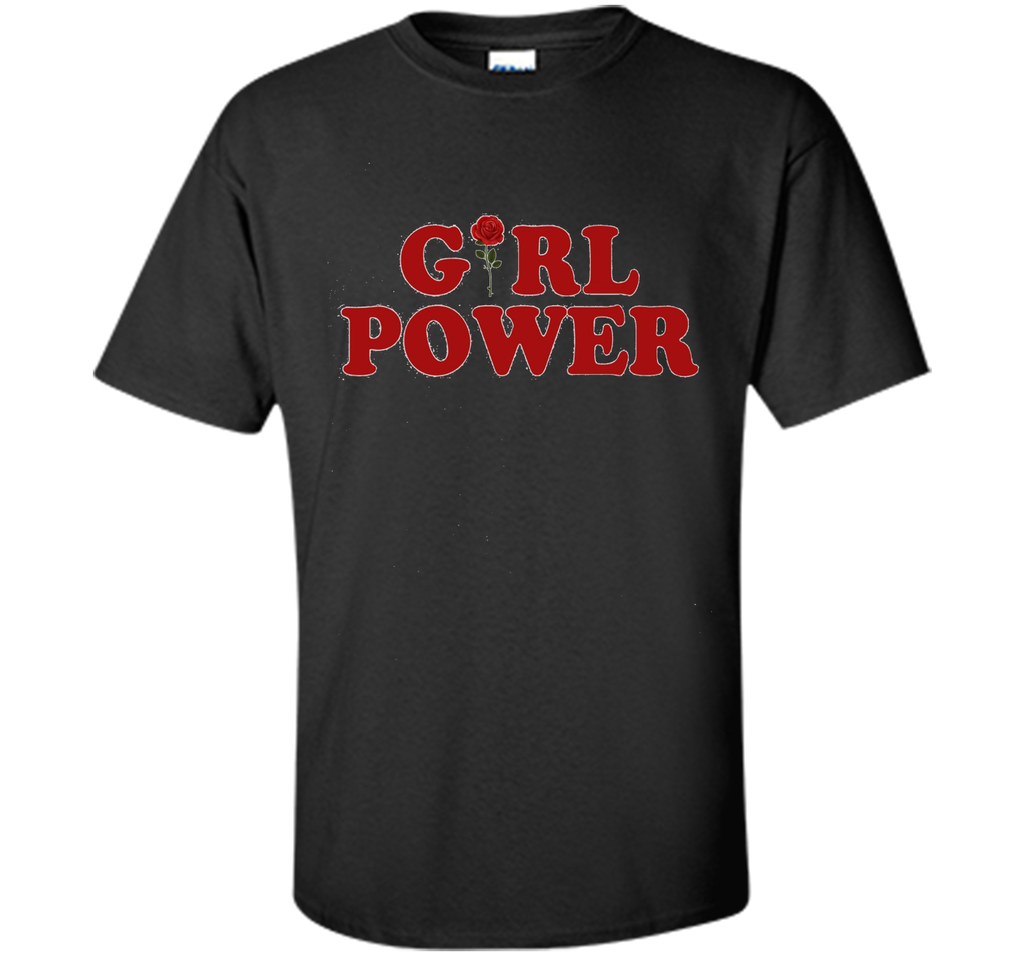 Girl Power T-Shirt Girl Power Rose T-Shirt Women shirt