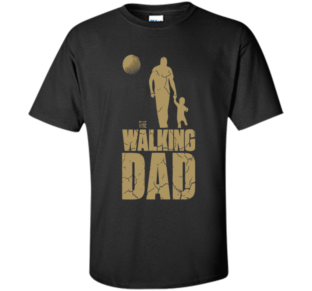 The Walking Dad Funny Father's Day T-Shirt