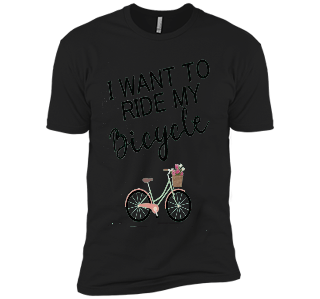 I Want to Ride My Bicycle T-Shirt