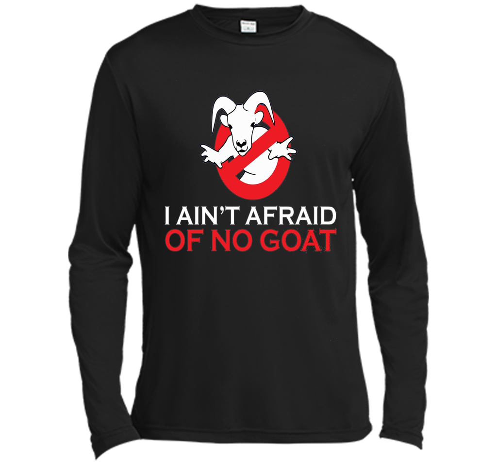 I ain't afraid of no goat t shirt funny