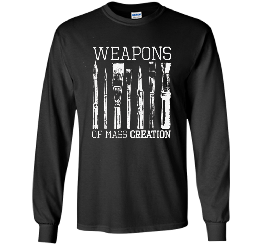 Weapons Of Mass Creation Paint Brushes Artist Painter Shirt