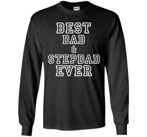 Best Dad & Stepdad Ever Funny Father's Day Holiday T-Shirt