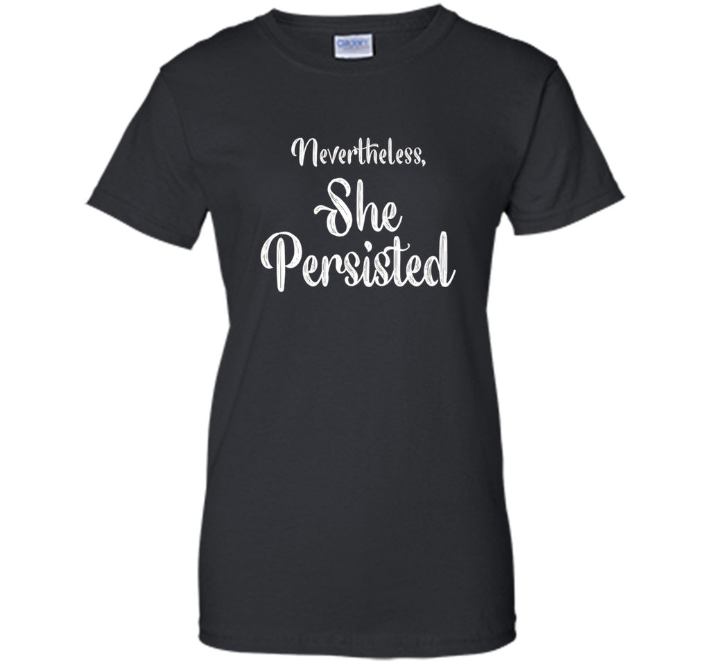 Nevertheless She Persisted Warren Feminist Inspiring Tshirt