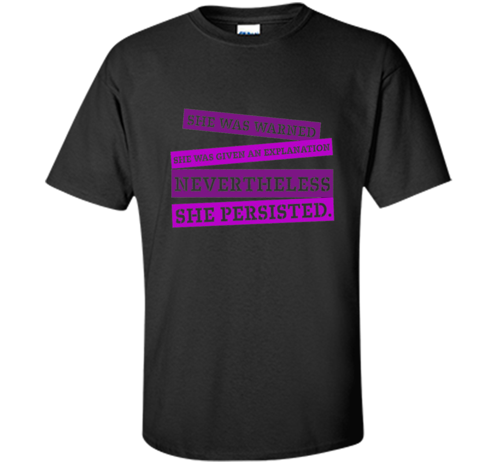 Nevertheless She Persisted T shirt for Feminists