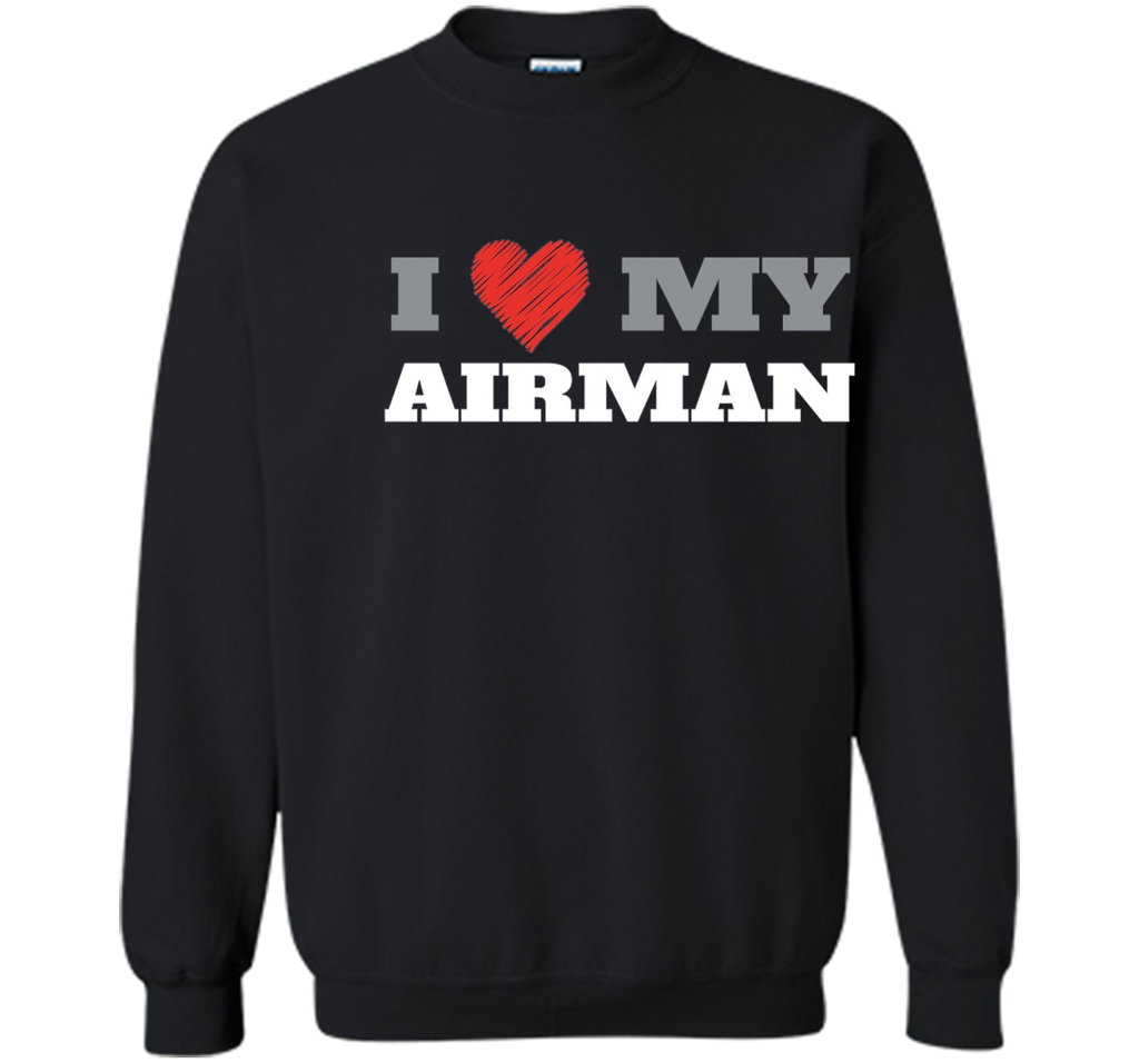 I Love My Airman - Military T-Shirt