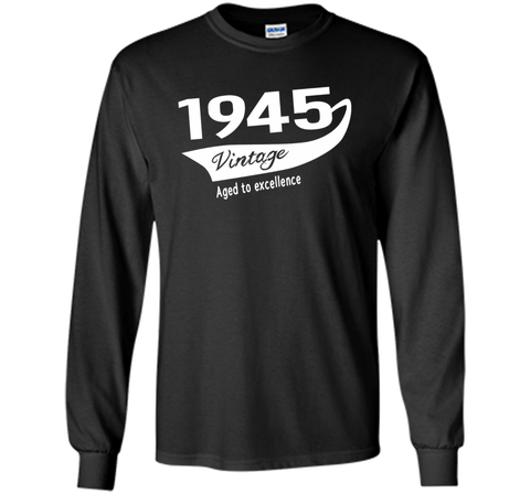 1945 Vintage Aged to excellence Birthday Gift T-shirt Unisex
