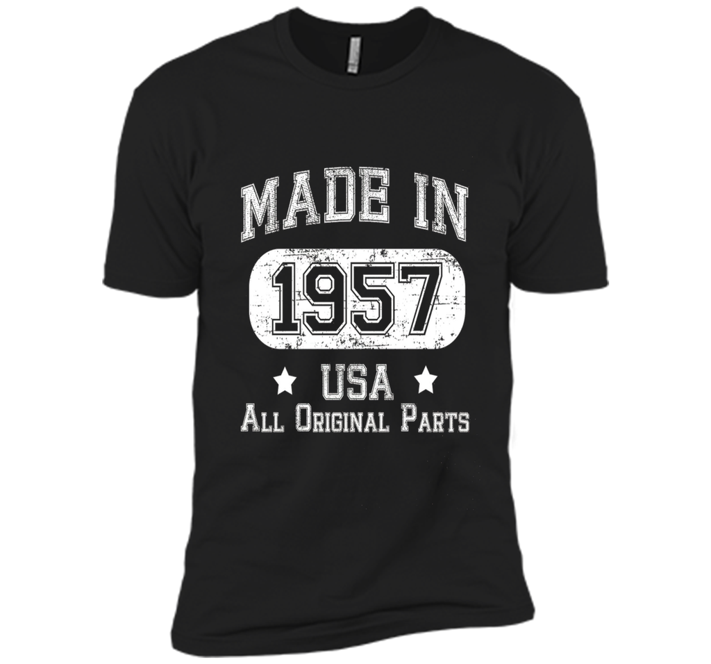 Made In 1957 - USA All Original Parts- Birthday T Shirt