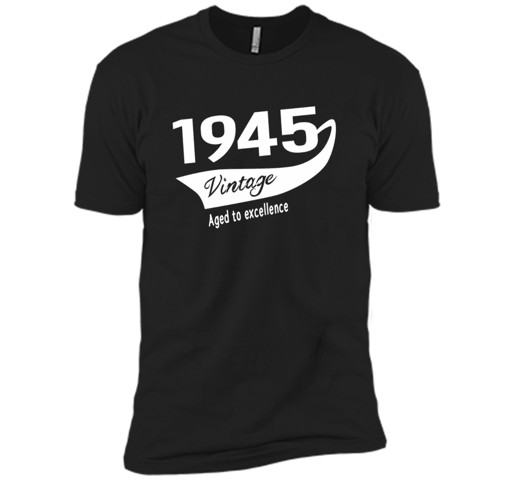 1945 Vintage Aged to excellence Birthday Gift T-shirt Unisex