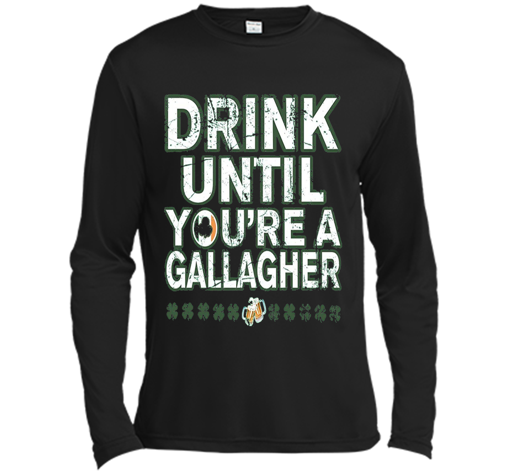 Drink Until Youre a Gallagher Tee