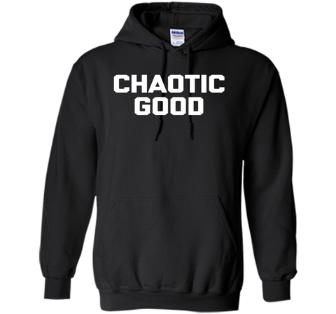Chaotic Good T-Shirt funny saying sarcastic novelty humor