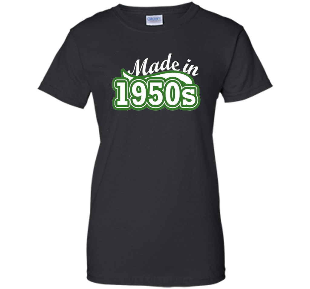 Made in 1950s Birthday Anniversary Party Cool Old T Shirt