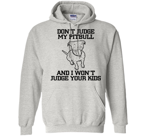 Cool Don't Judge My Pitbull Animal Owner Gifts T-Shirt