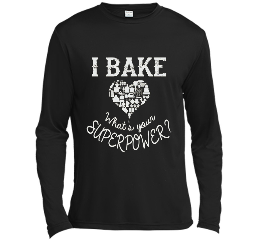 Funny T-Shirt I Bake. What's Your Superpower?