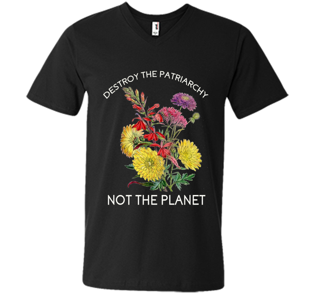 Destroy The Patriarchy - Not The Planet - Feminist - T-Shirt
