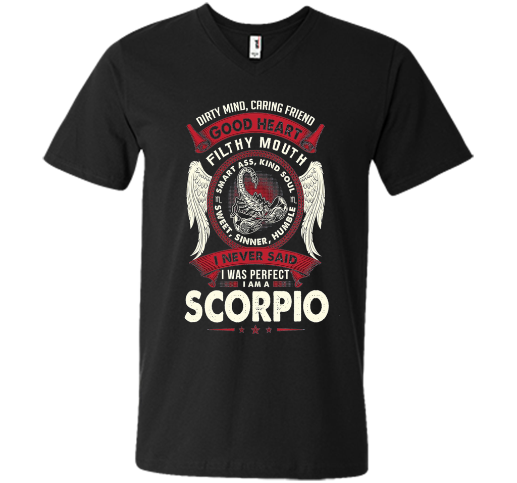 Dirty Mind Caring Friend Good Heart I'm Am A Scorpio T Shirt