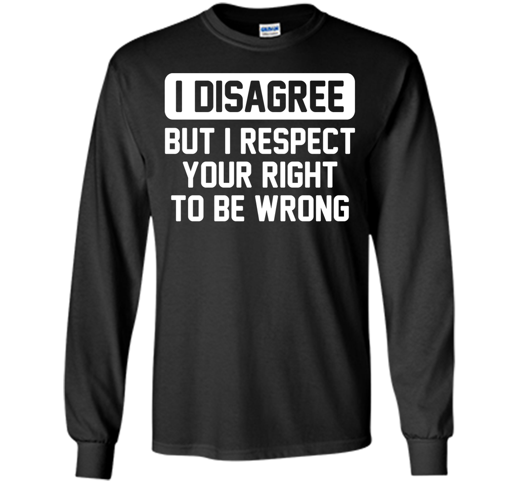 I Disagree T-Shirt