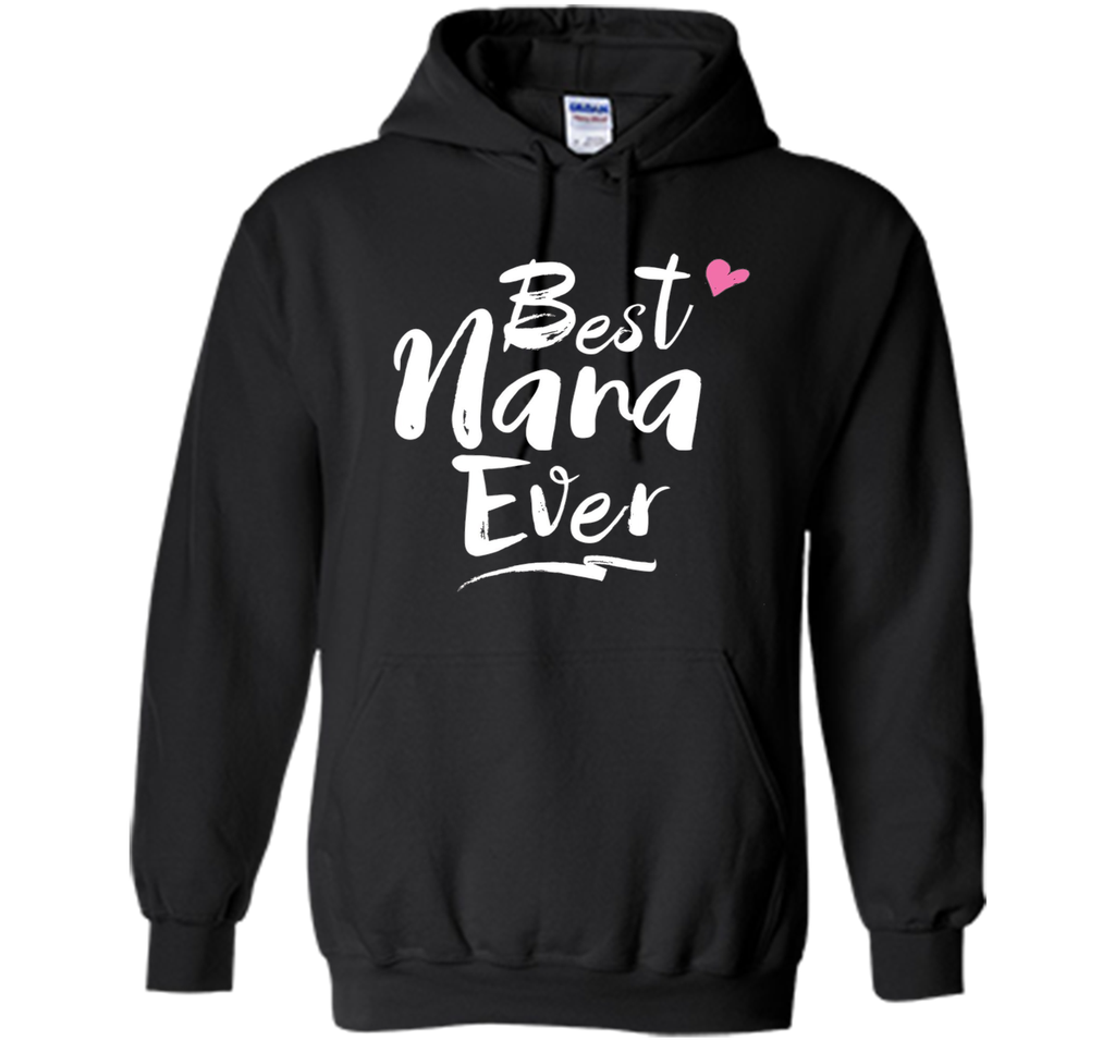 Best Nana Ever Love T Shirt For Grandmother Grandma