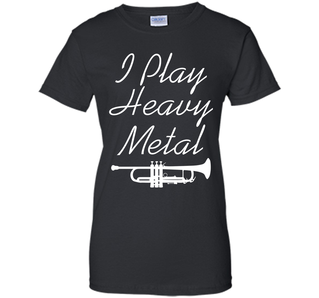 I Play Heavy Metal Funny Trumpet T-shirt T-Shirt