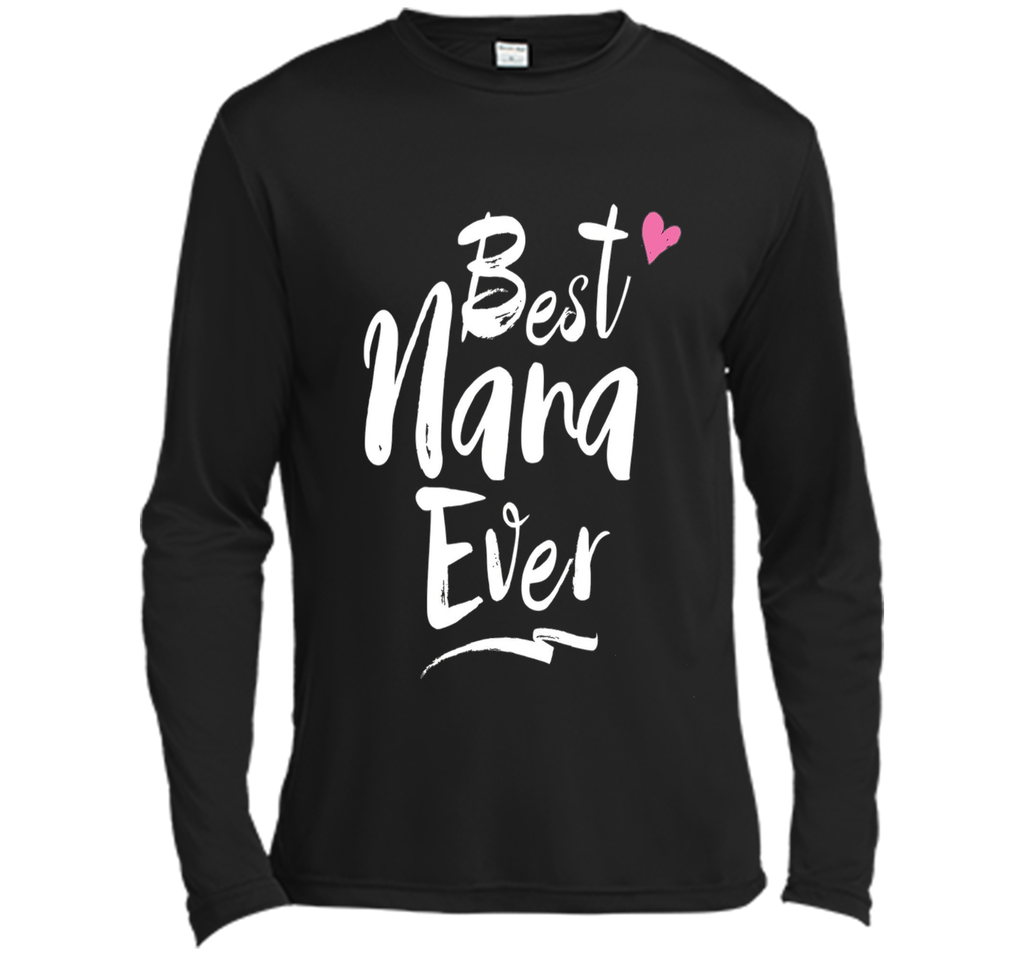 Best Nana Ever Love T Shirt For Grandmother Grandma