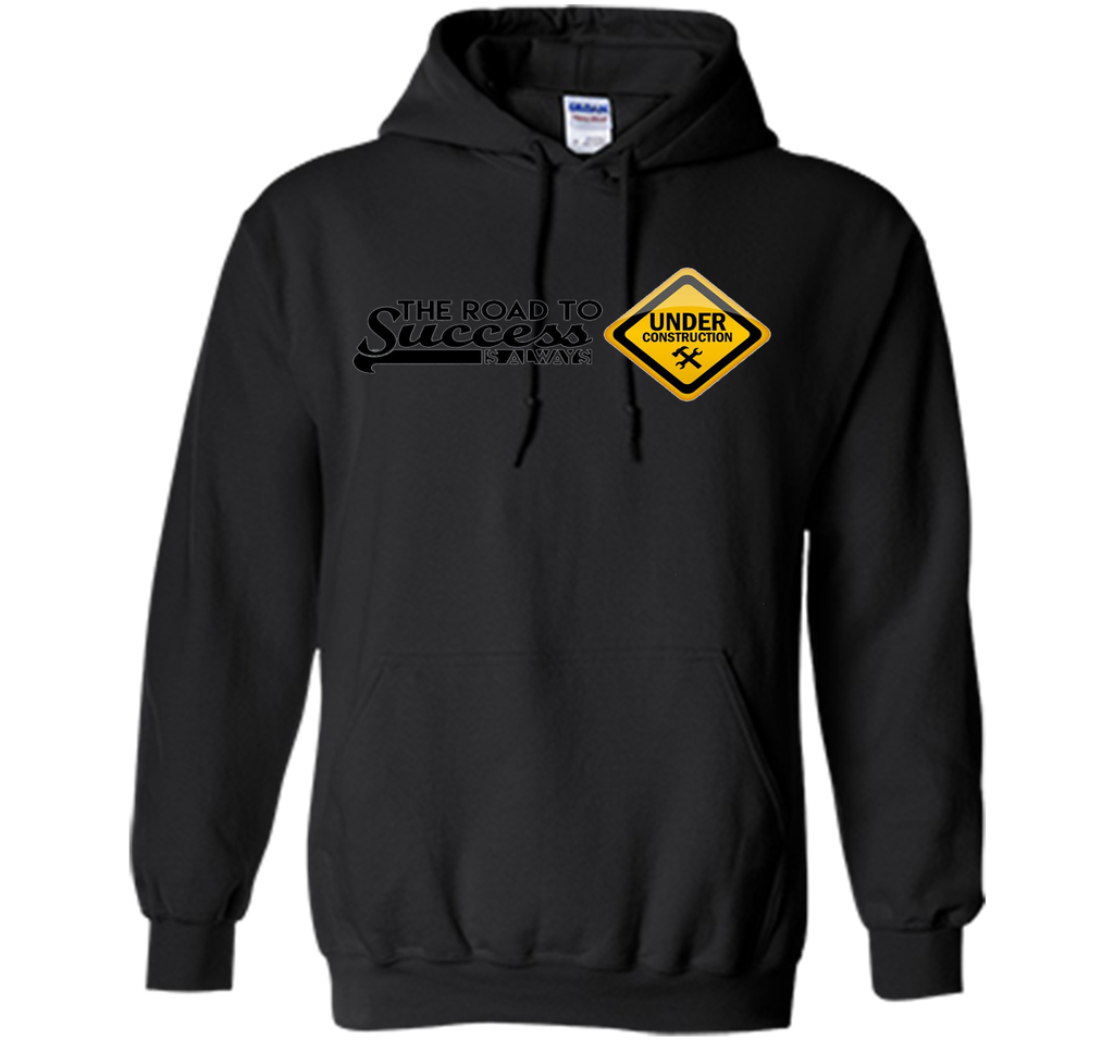 The Road To Success is Always Under Construction T-Shirt