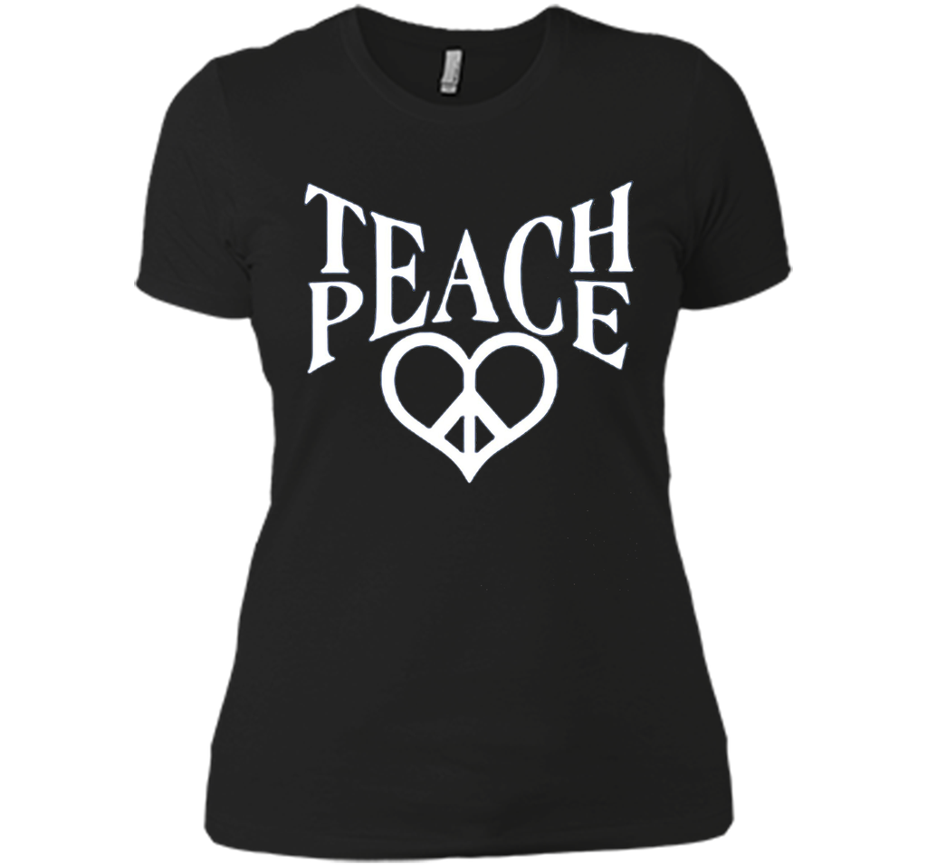 Teach Peace T shirt