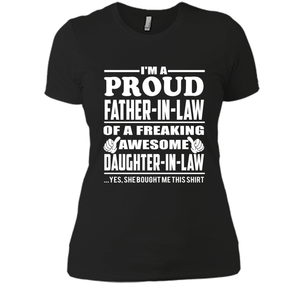 I'm a Proud Father In Law Freaking Awesome Daughter T Shirt