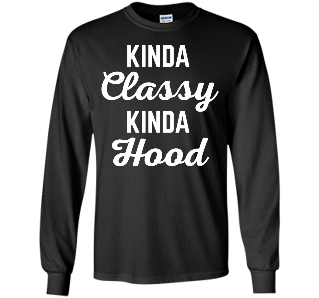 Kinda Classy Funny Quote T-Shirt
