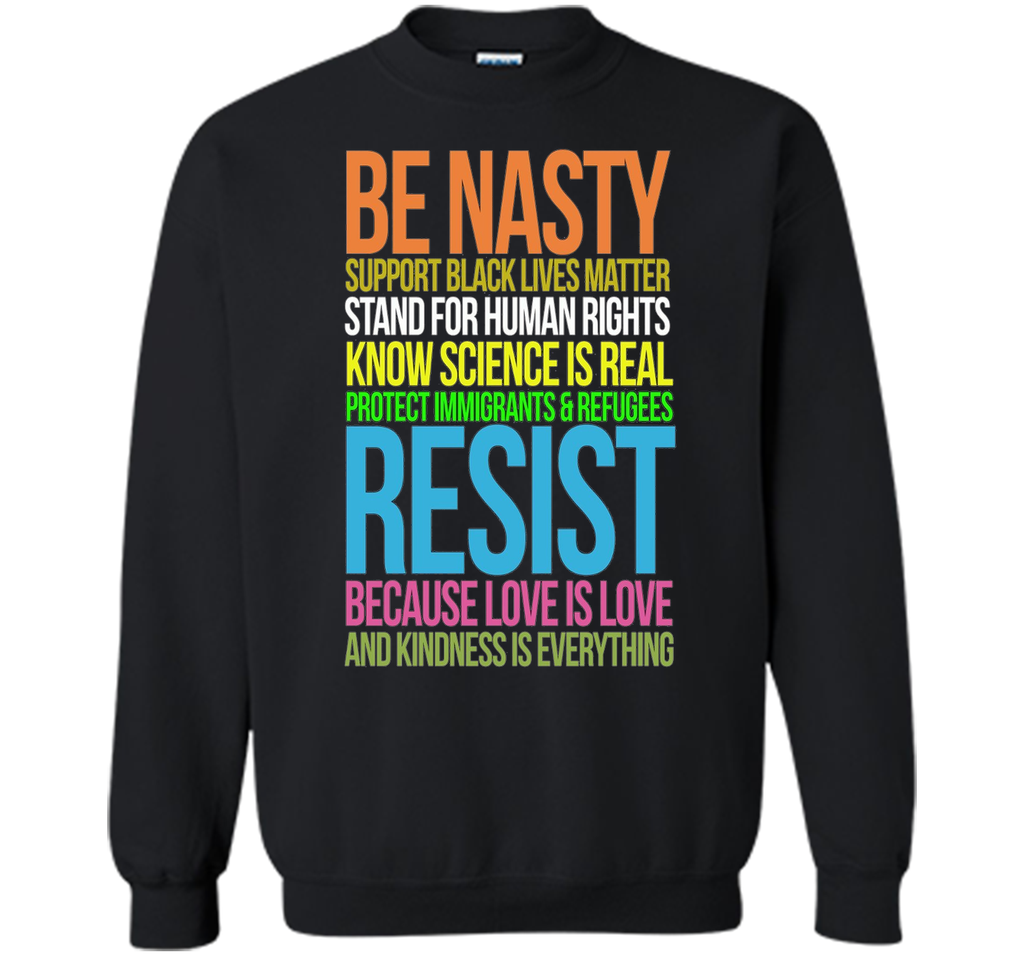 Love Is Love TShirt Black Lives Kindness Be Nasty Resist