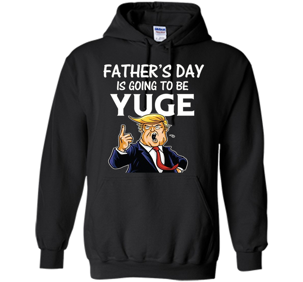 Father's Day Gift for Dad Papa Men Kids  is going To Be Yuge