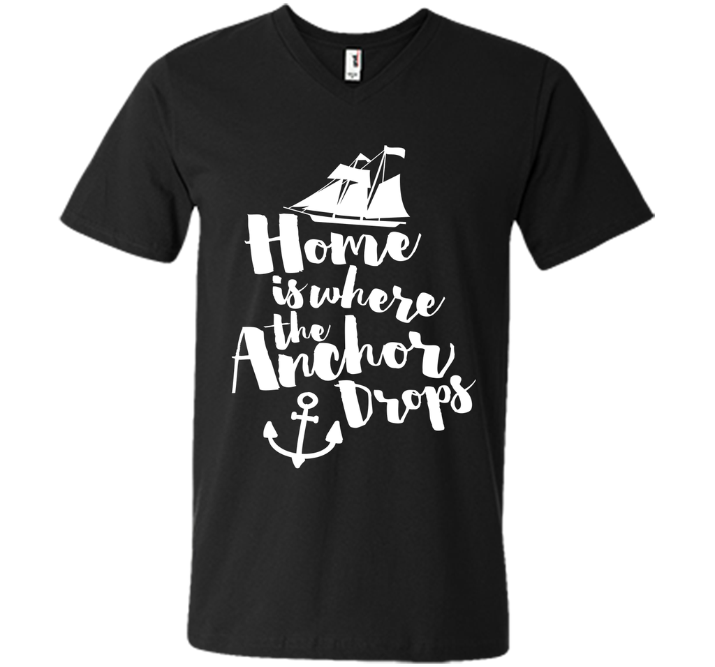Where The Anchor Drops Quote T-Shirt