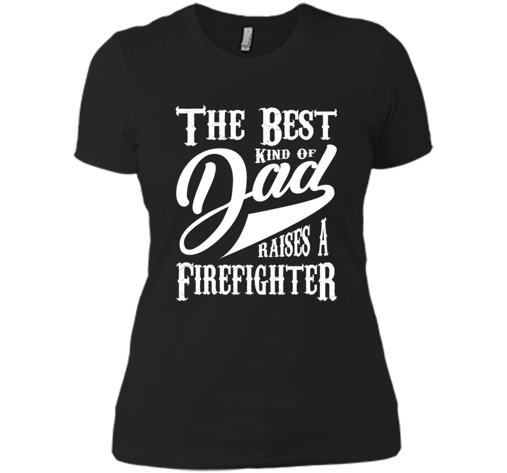 Men's Father's Day Gift T Shirt for a Firefighter 's Dad