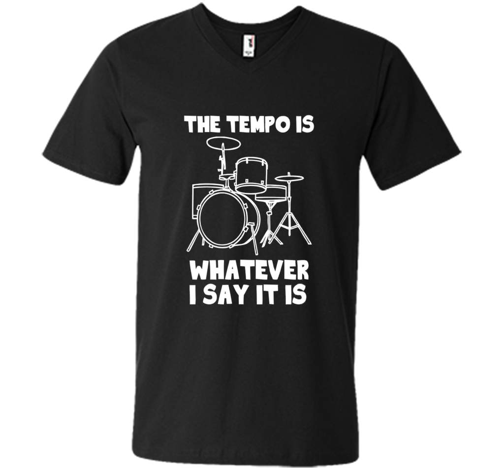 The Tempo Is Whatever I Say It Is T-Shirt drummer musician