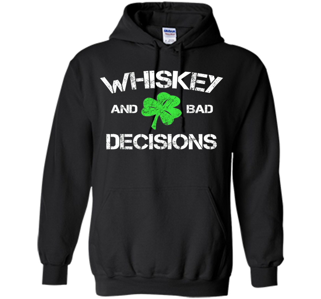 Whiskey and Bad Decisions - Funny St Paddy's Day Shirt