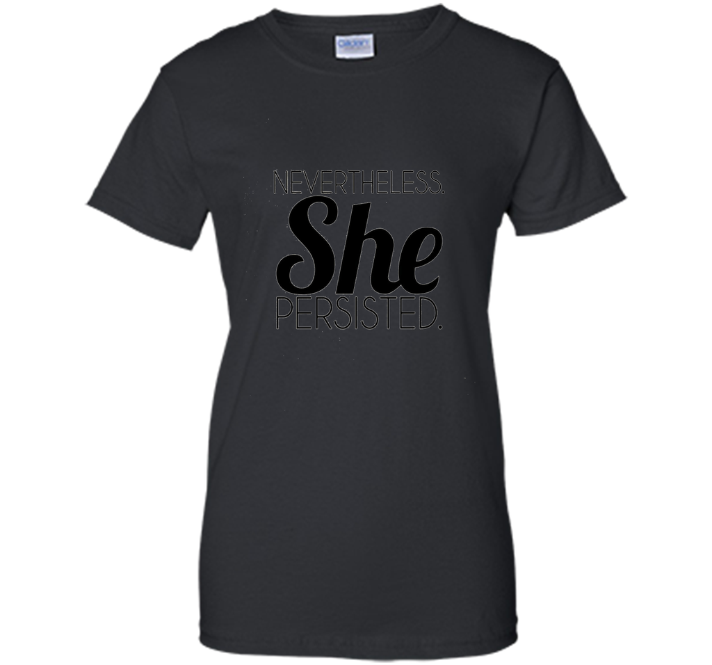 Nevertheless She Persisted T-Shirt