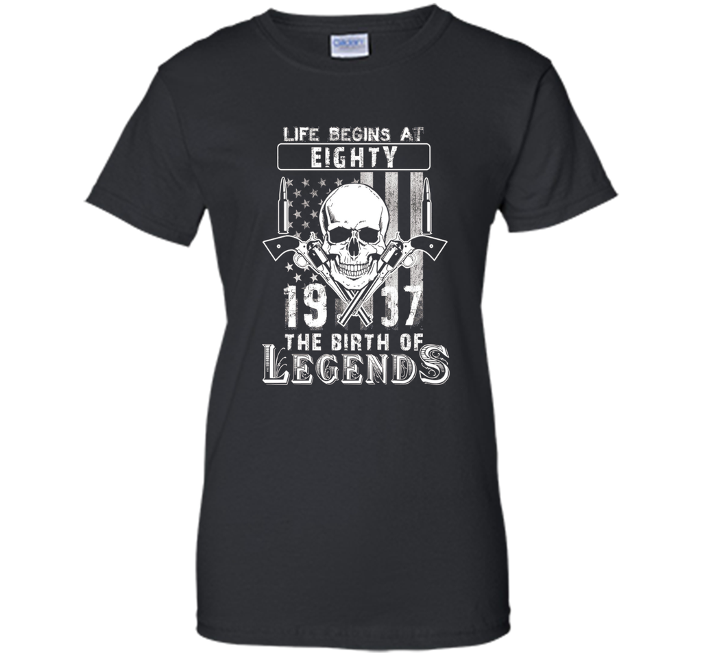Life Begins At Eighty-1937 The Birth Of Legends t-shirt