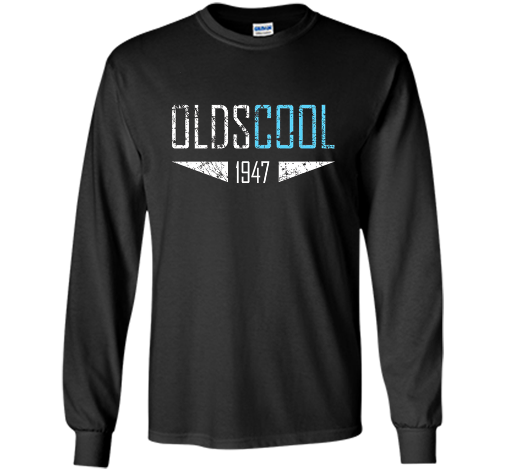 Oldscool 1947 Shirt Funny 70th Birthday Gift Idea Old School