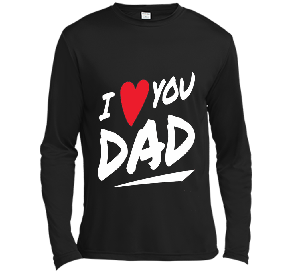 I Love You Dad T-shirt  Father Day Gifts