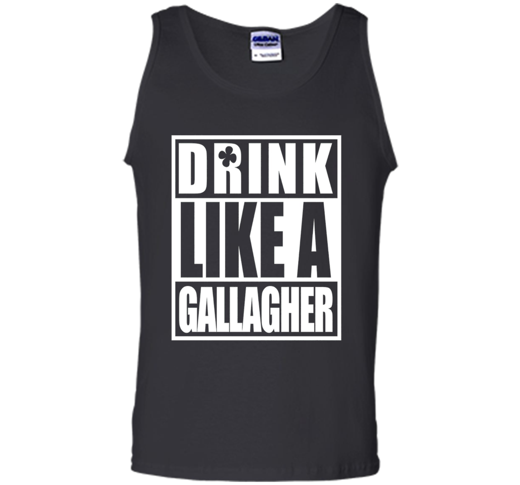 Drink Like A Gallagher T-Shirt Saint Patrick's Day Funny