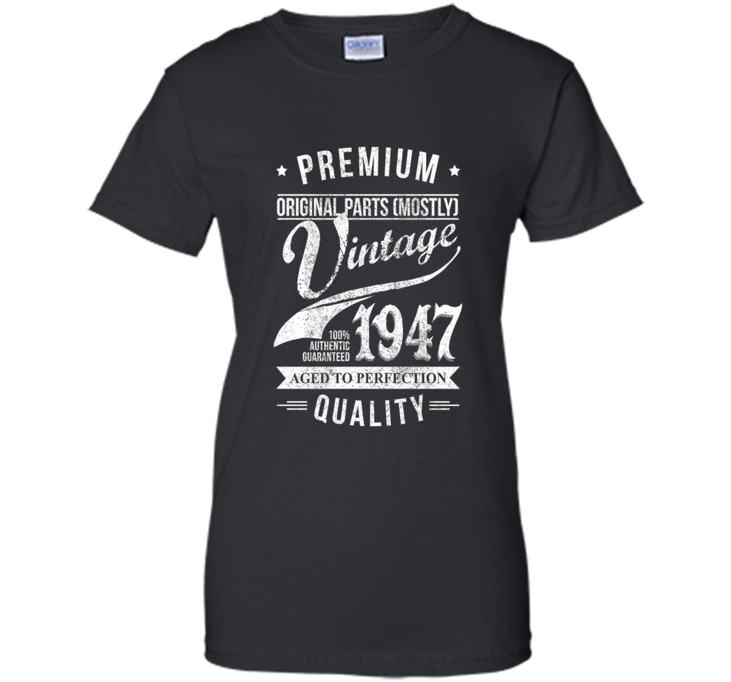 Aged 69th Birthday Gifts - 1947 Birthday Shirt - 69 T-shirts