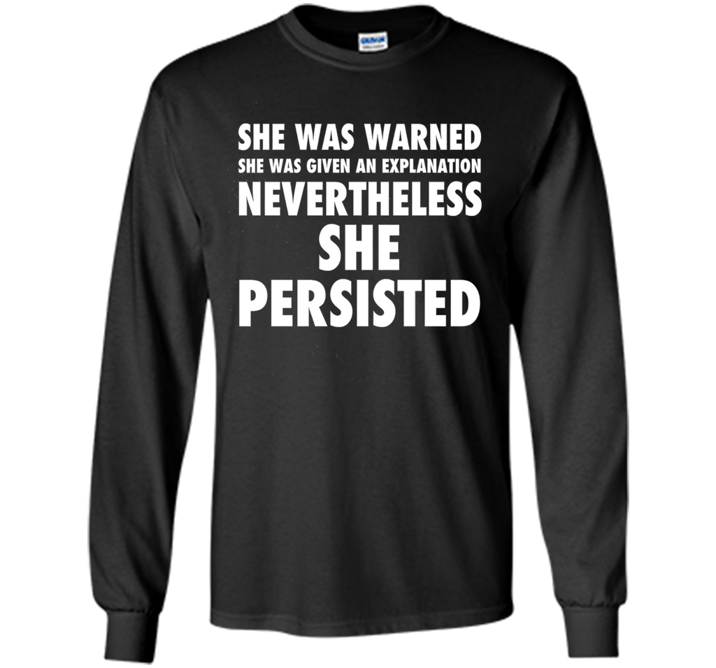 She Was Warned Nevertheless She Persisted Tee Shirt