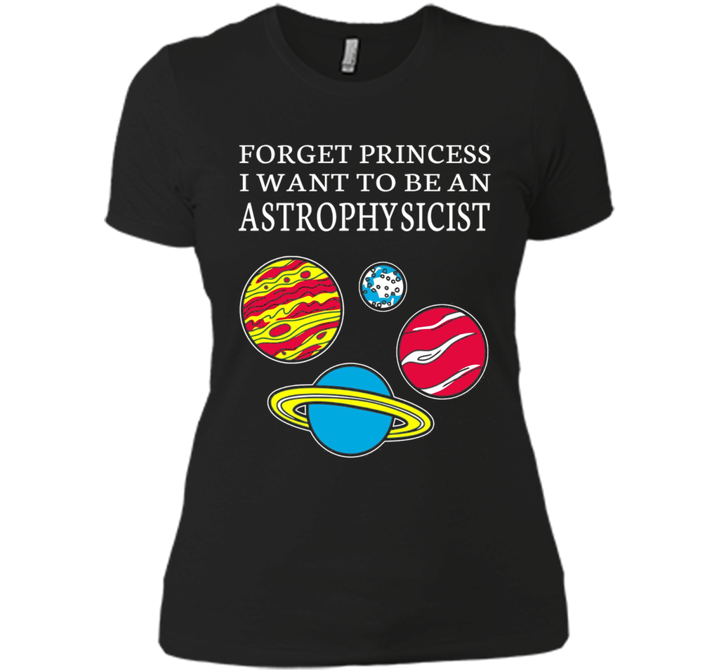 Forget Princess I want to be an Astrophysicist