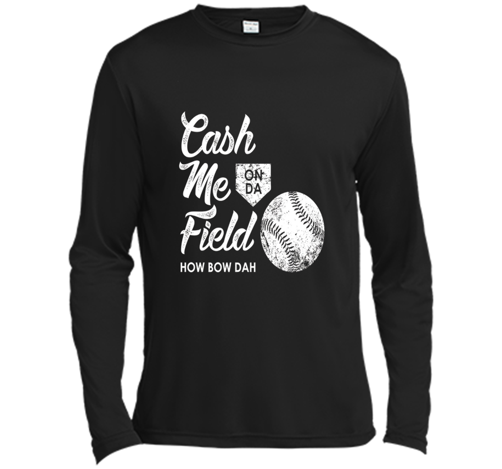 Cash Me On Field How Bow Dah Shirt, Funny Baseball Gift