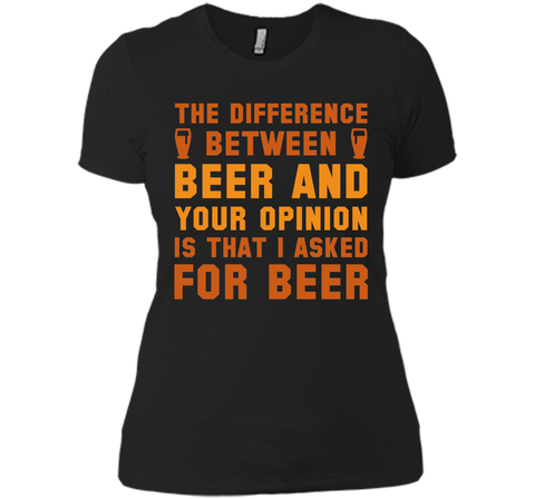 Beer And Your Opinion T-Shirt