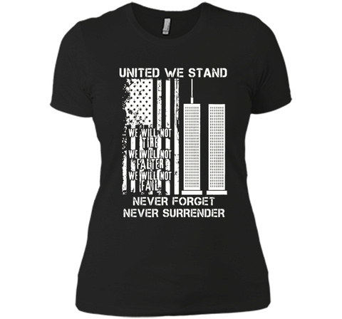 9-11-United We Stand, Never Forget, Never Surrender T-Shirt