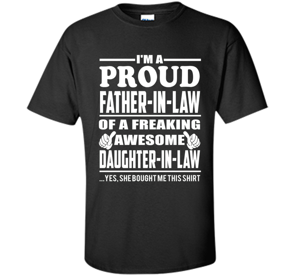 I'm a Proud Father In Law Freaking Awesome Daughter T Shirt