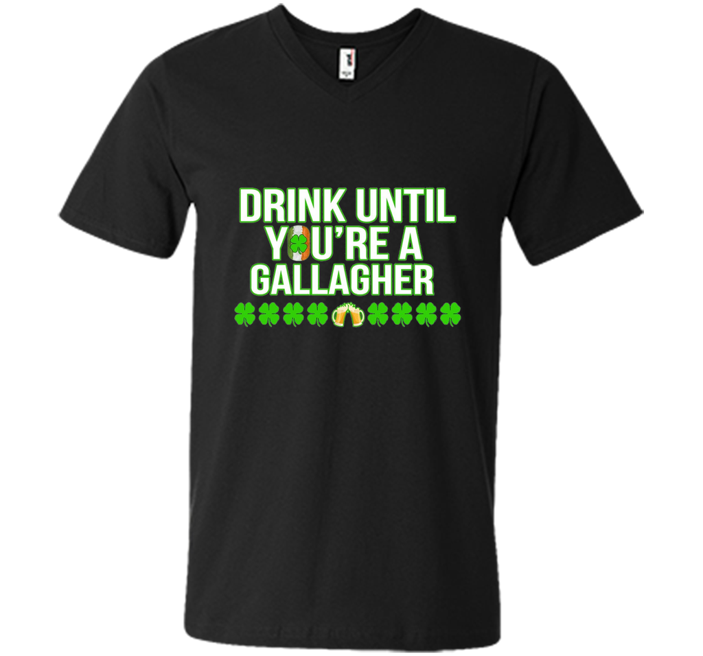 Drink Until You Are a Gallagher T-Shirt Saint Patrick's Day